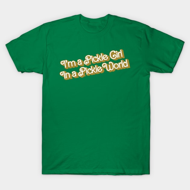 Pickle Girl Pickle World T-Shirt by DemShirtsTho